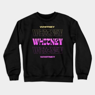 Whitney // Typography Fan Art Design Crewneck Sweatshirt